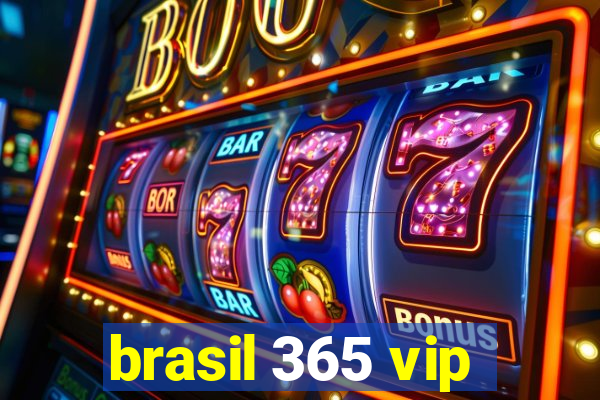 brasil 365 vip